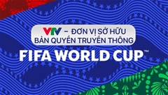 Nóng! VTV chính thức sở hữu bản quyền World Cup 2026